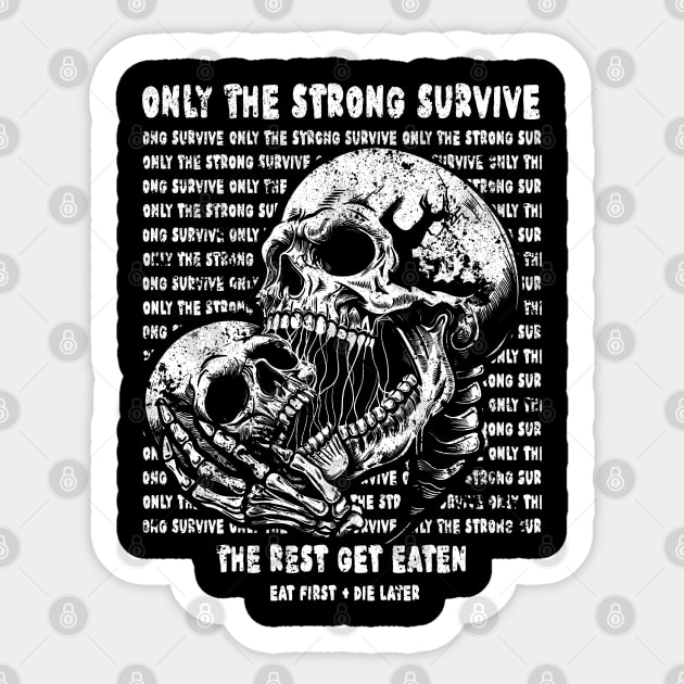 ONLY THE STRONG SURVIVE Sticker by artslaves